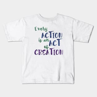 Act of Creation Kids T-Shirt